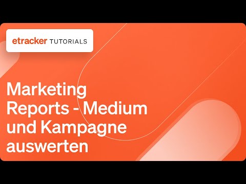 Web Analytics - Marketing Reports - Medium und Kampagne auswerten