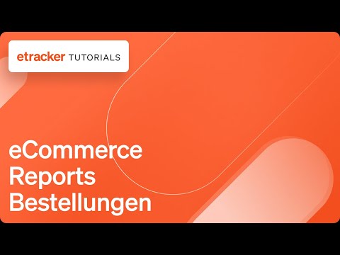 Web Analytics - eCommerce Reports - Bestellungen