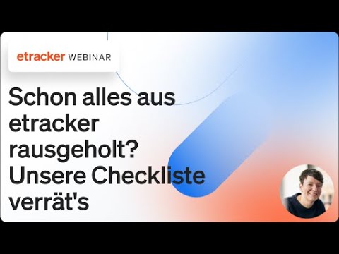 Schon alles aus etracker rausgeholt? Unsere Checkliste verrät’s.