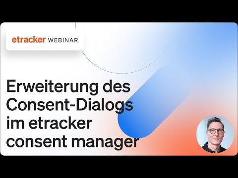 etracker consent manager – Erweiterung des Consent-Dialogs