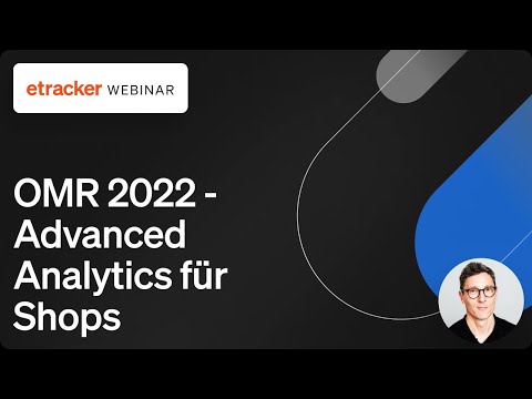 OMR Masterclass: Advanced Analytics für Shops