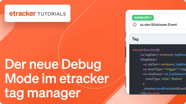 etracker Tutorial: Der neue Debug Mode im etracker tag manager