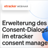 Thumbnail des Videos unseres Webinars zur Erweiterung des Consent-Dialogs im etracjer consent manager