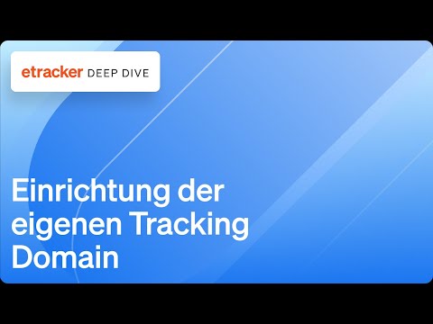 Deep Dive: Einrichtung der eigenen Tracking Domain
