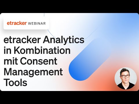 etracker Analytics im Zusammenspiel mit Consent Management Tools