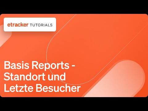 Basis Reports Standort und Letzte Besucher