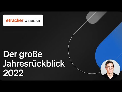 Der große etracker Analytics Jahresrückblick 2022