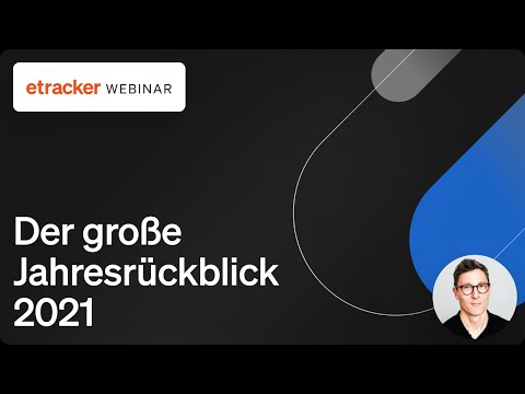 Der große etracker Analytics Jahresrückblick 2021