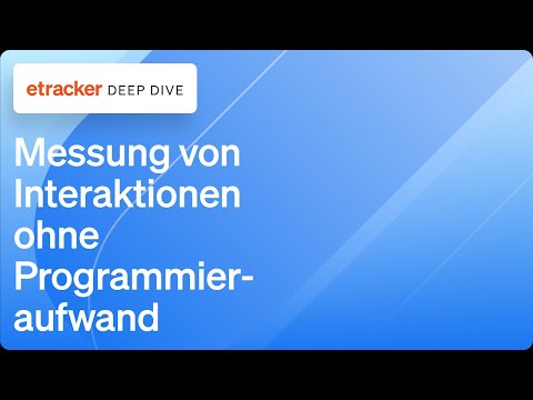 Deep Dive CSS-Selektoren Messung von Interaktionen ohne Programmieraufwand