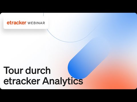 etracker Analytics - Vorstellung &amp; Live Demo